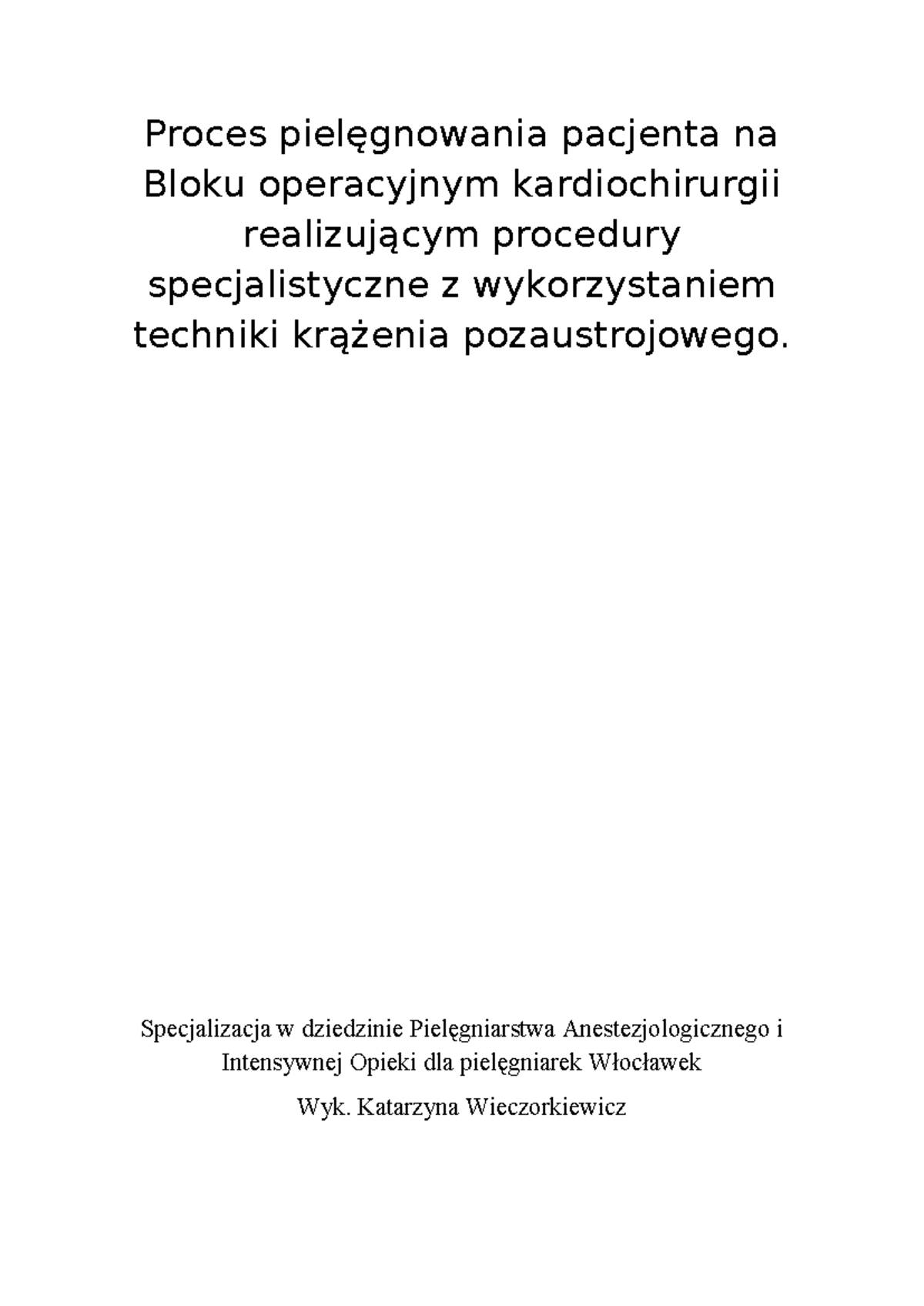 Proces pielęgnowania pacjenta na Bloku Operacyjnym Kardiologii - Studocu