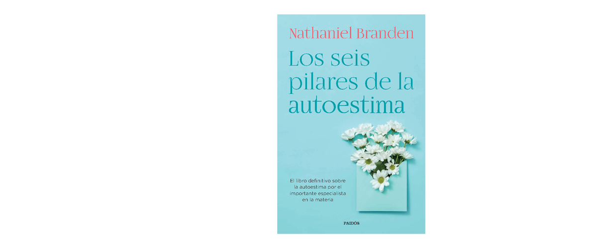 49324 Los seis pilares de la autoestima - PAIDÓS Nathaniel Branden Los ...