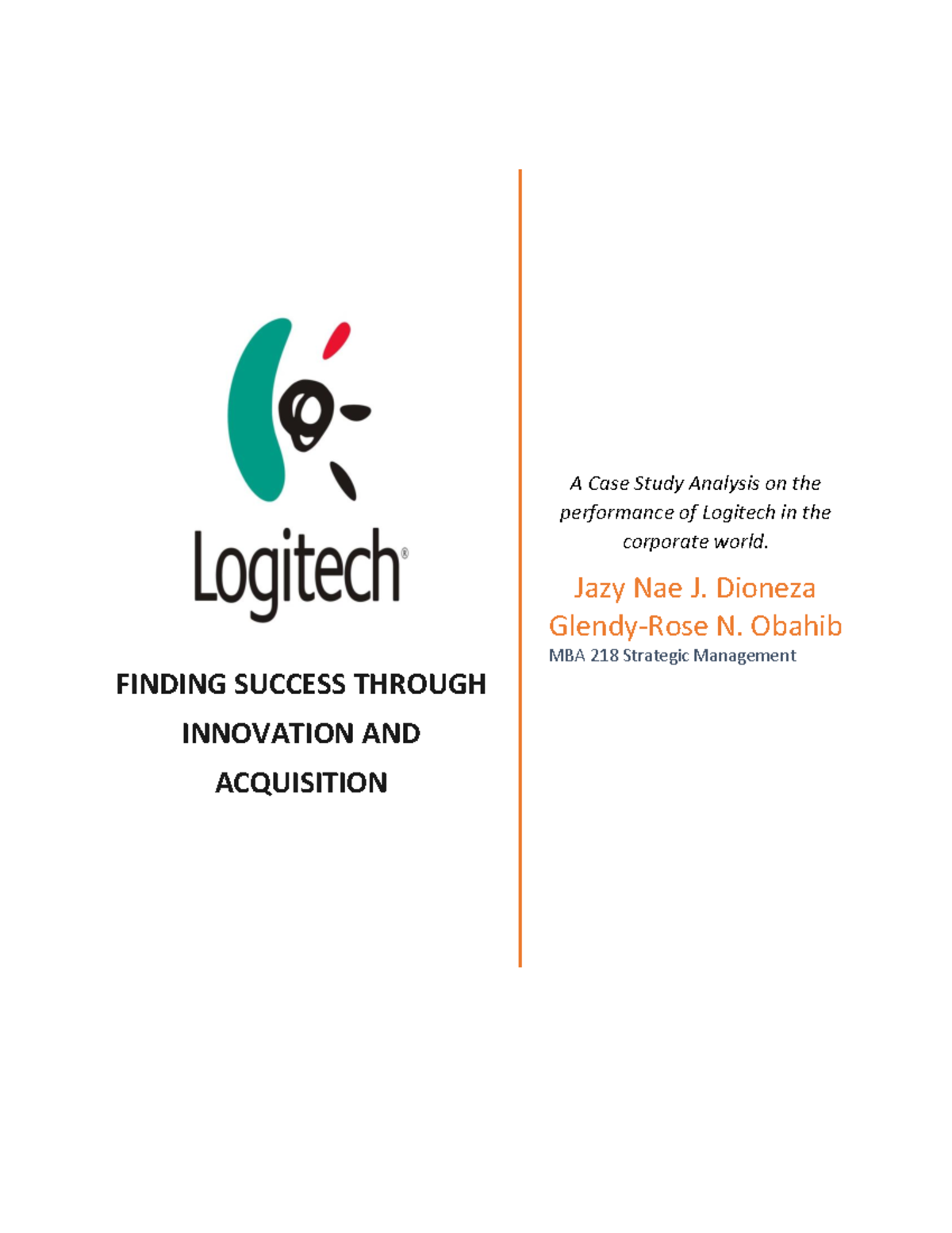 Logitech Case Analysis - Final - FINDING SUCCESS THROUGH INNOVATION AND ...