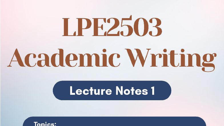 LPE2503 - Lecture Notes on Academic Writing Fundamentals - Studocu