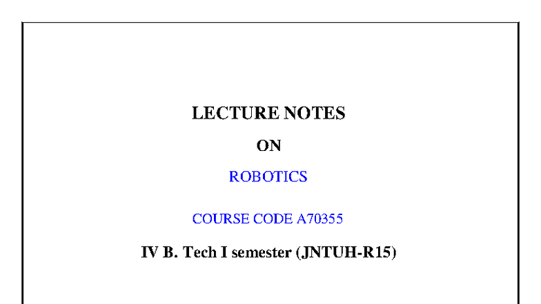 Robotics Lecure Notes - LECTURE NOTES ON ROBOTICS COURSE CODE A IV B ...