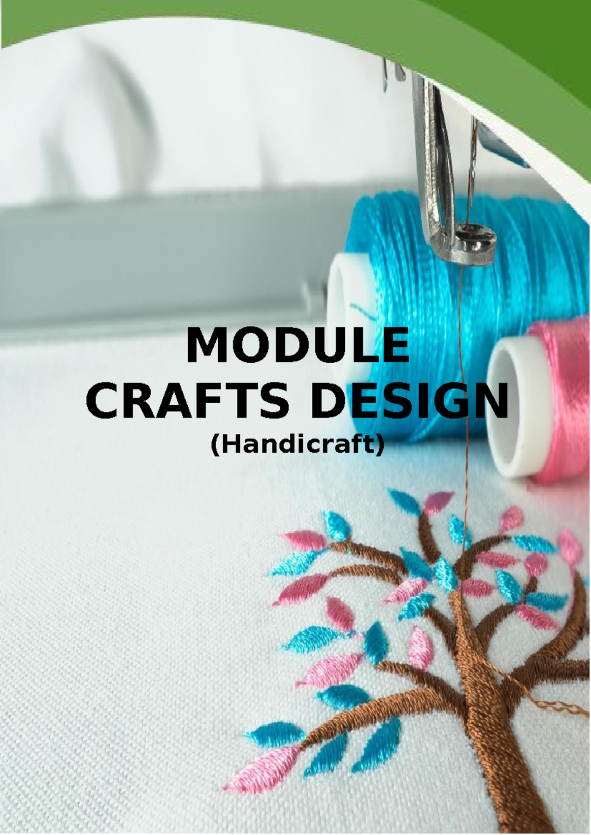 Module 1(G1) Embroidery - MODULE CRAFTS DESIGN (Handicraft) UNIT 1 ...