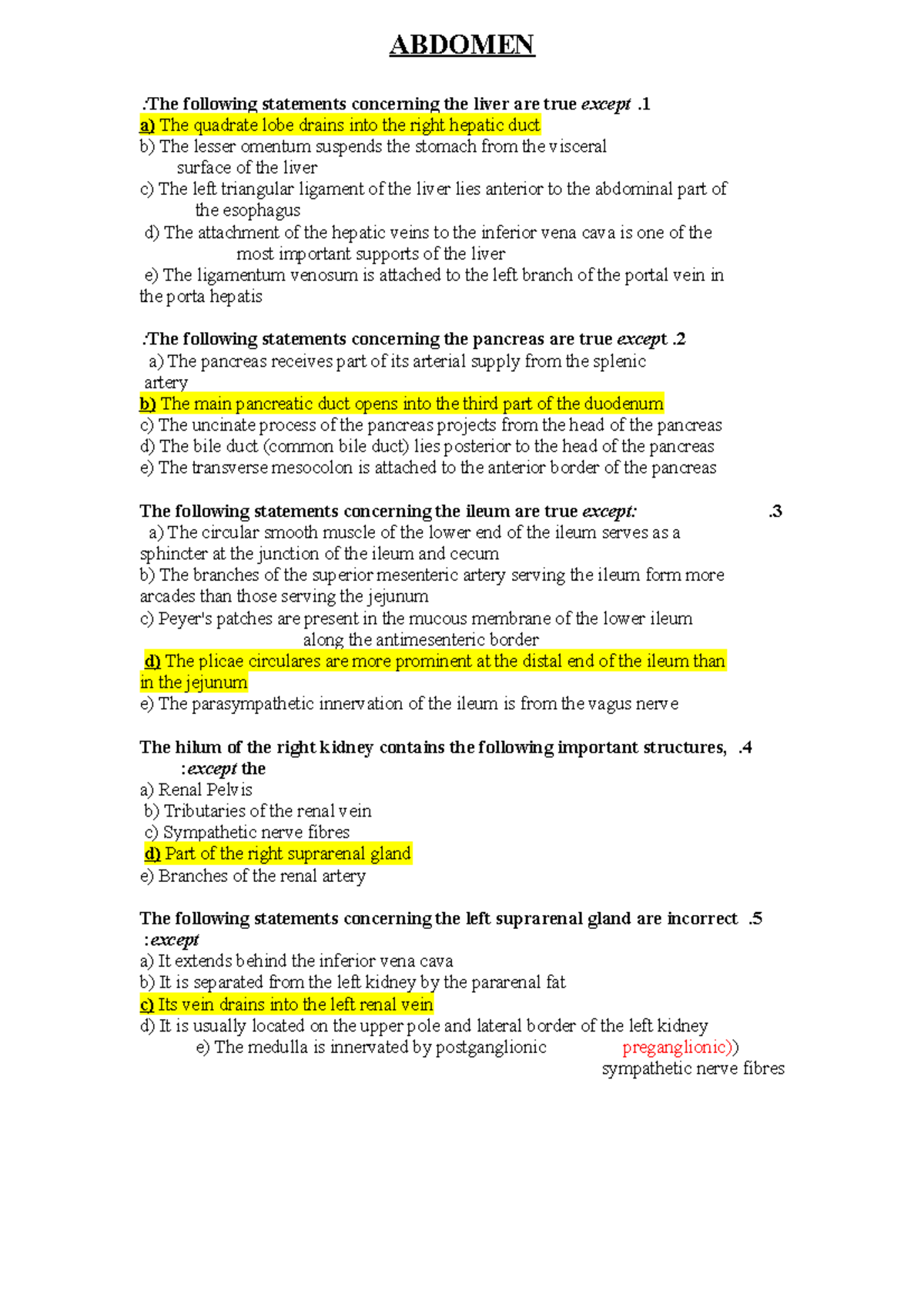 Abdomen anatomy questions - ABDOMEN except: 1 .The following statements ...