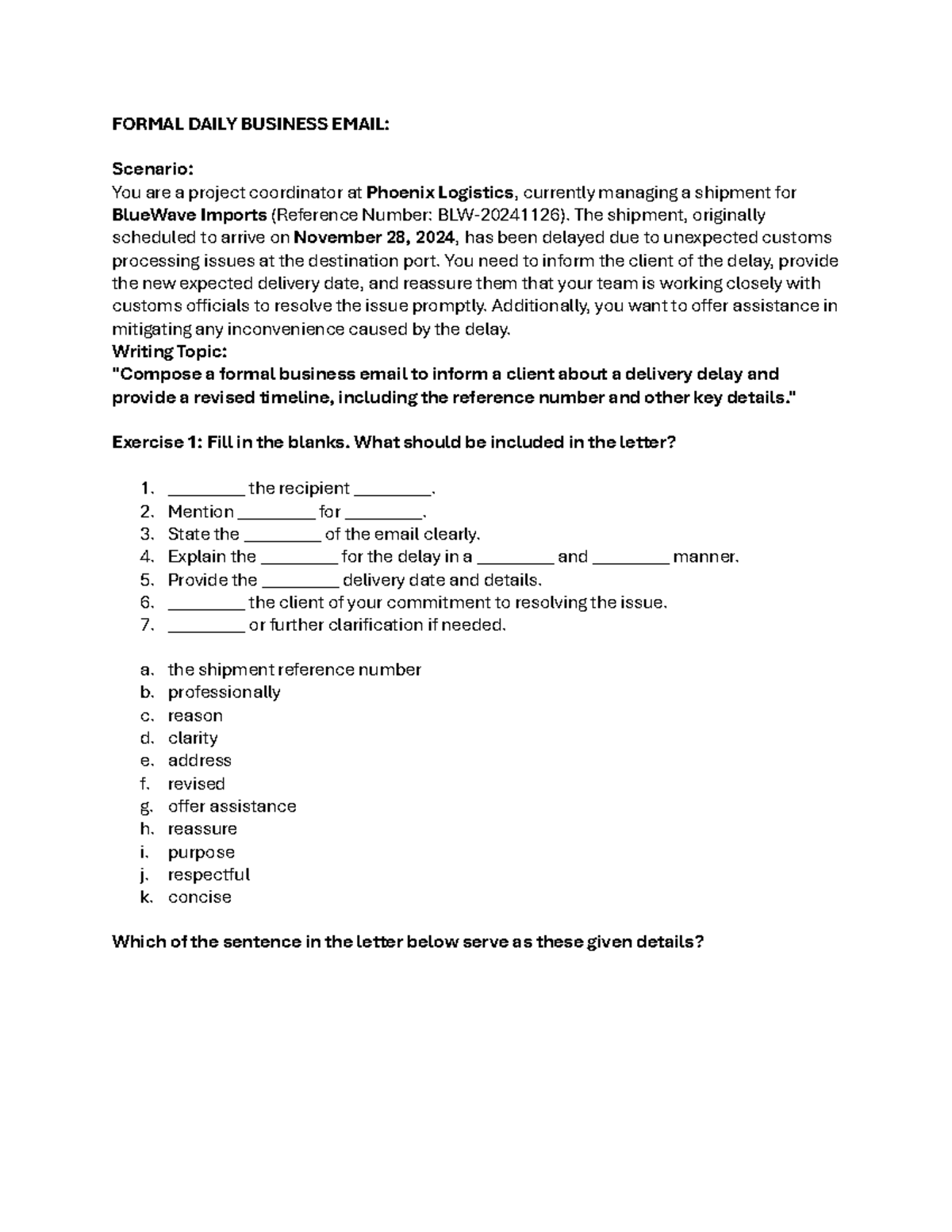 Writing 2 - Exercise - FORMAL DAILY BUSINESS EMAIL: Scenario: You are a ...
