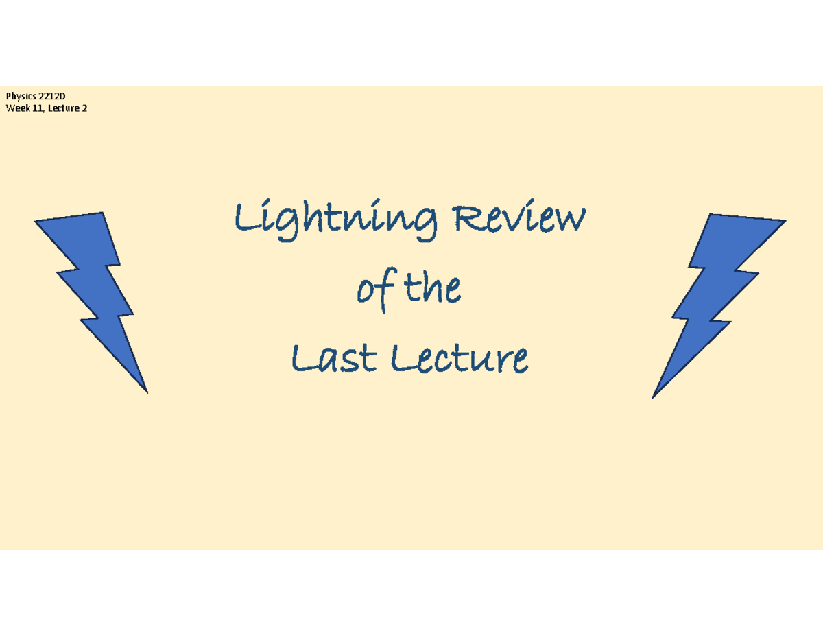 Physics 2212D Week 11, Lecture 2: Lightning Review Notes - Studocu