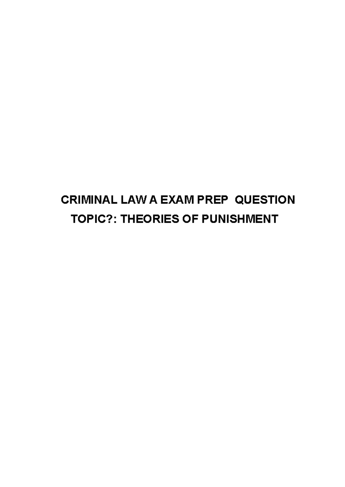 CRIMINAL LAW A EXAM PREP: Theories of Punishment Notes - Studocu