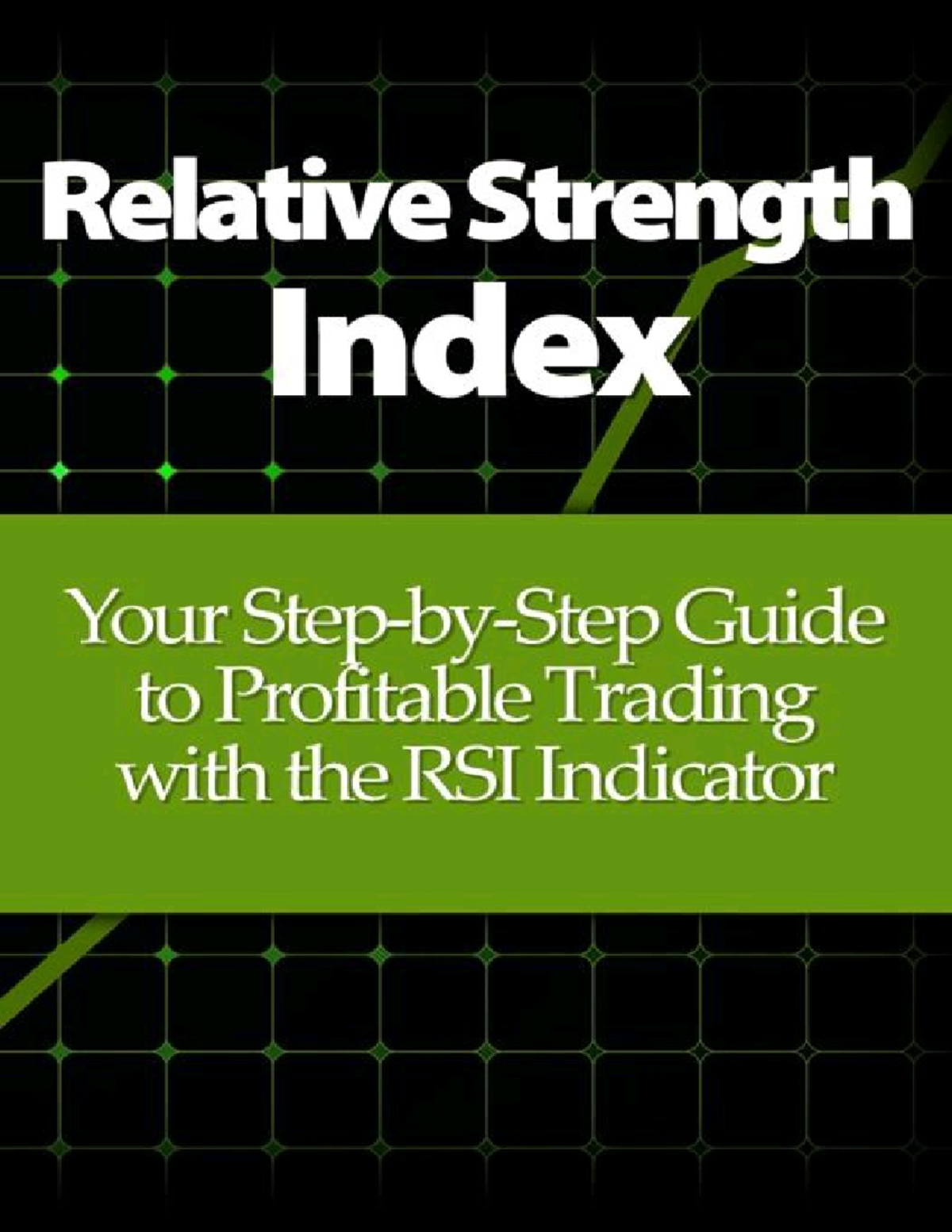 RSI Indicator: A Step-by-Step Guide to Profitable Trading Strategies ...