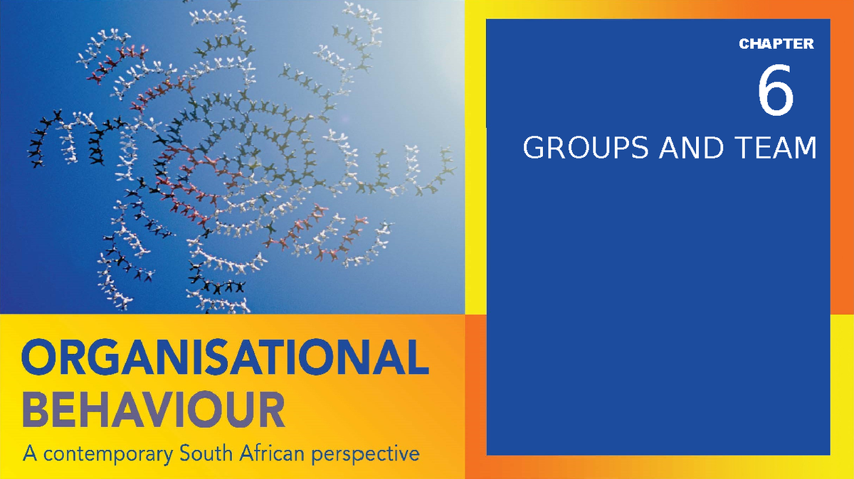 CH. 6 - 5ED - PP Slides on Group & Team Dynamics in Workplaces - Studocu