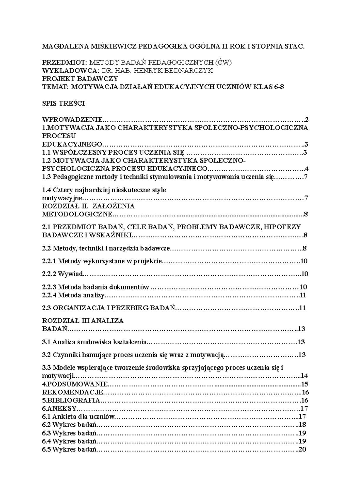 Projekt Badawczy - MAGDALENA MIŚKIEWICZ PEDAGOGIKA OGÓLNA II ROK I