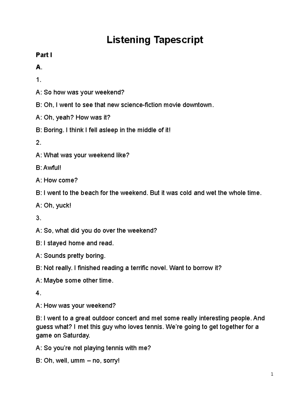 Listening Tapescript - Listening Tapescript Part I A. 1. A: So how was ...