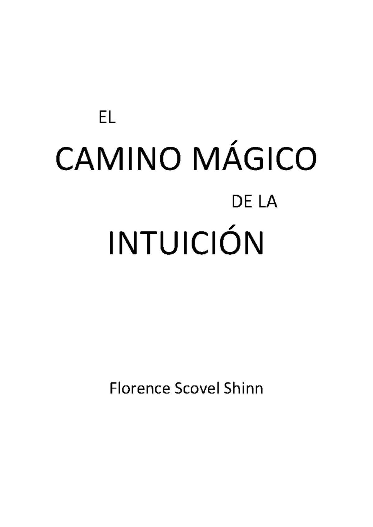 El Camino Mágico de la Intuición: Reflexiones de Florence Scovel Shinn ...