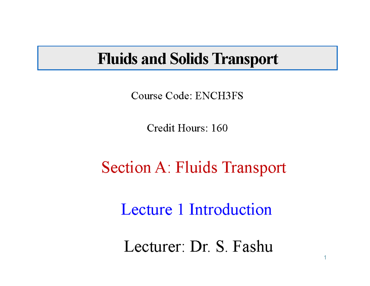 Lecture 1: Introduction to Fluids and Solids Transport (ENCH3FS) - Studocu