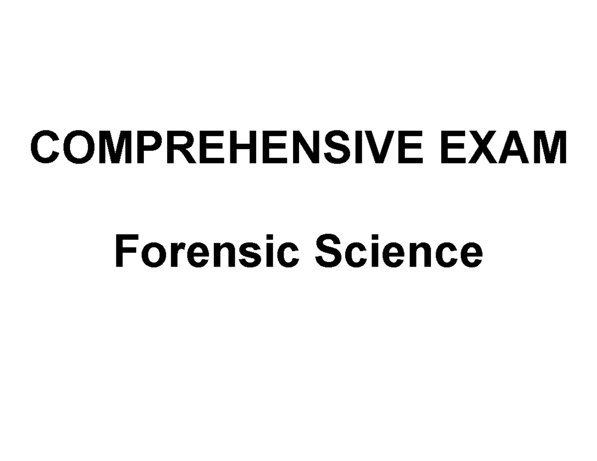 Forensic Science - COMPREHENSIVE EXAM Forensic Science Which among the ...