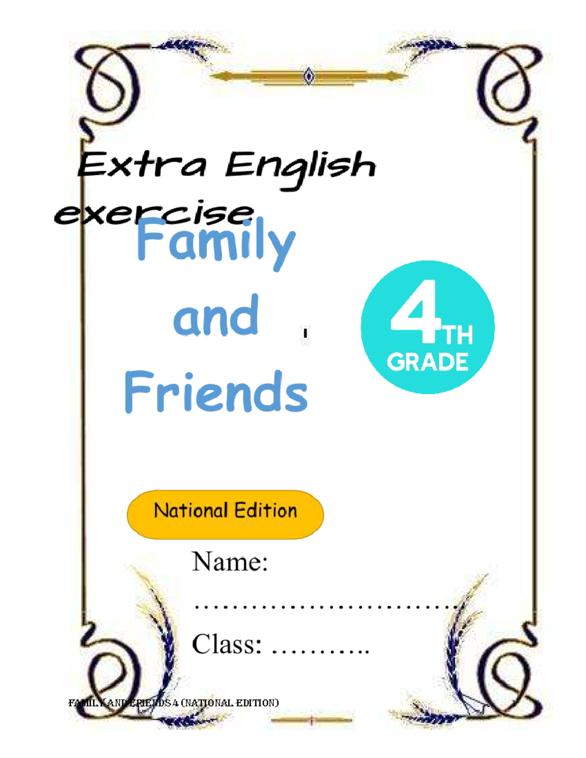 FAMILY AND FRIENDS 4 (NATIONAL) Unit Exercises and Activities Guide ...