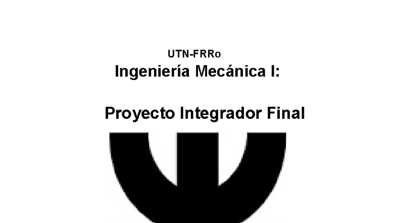 Proyecto Integrador Final INGENIERÍA MECÁNICA I: Diseño de Vehículo ...