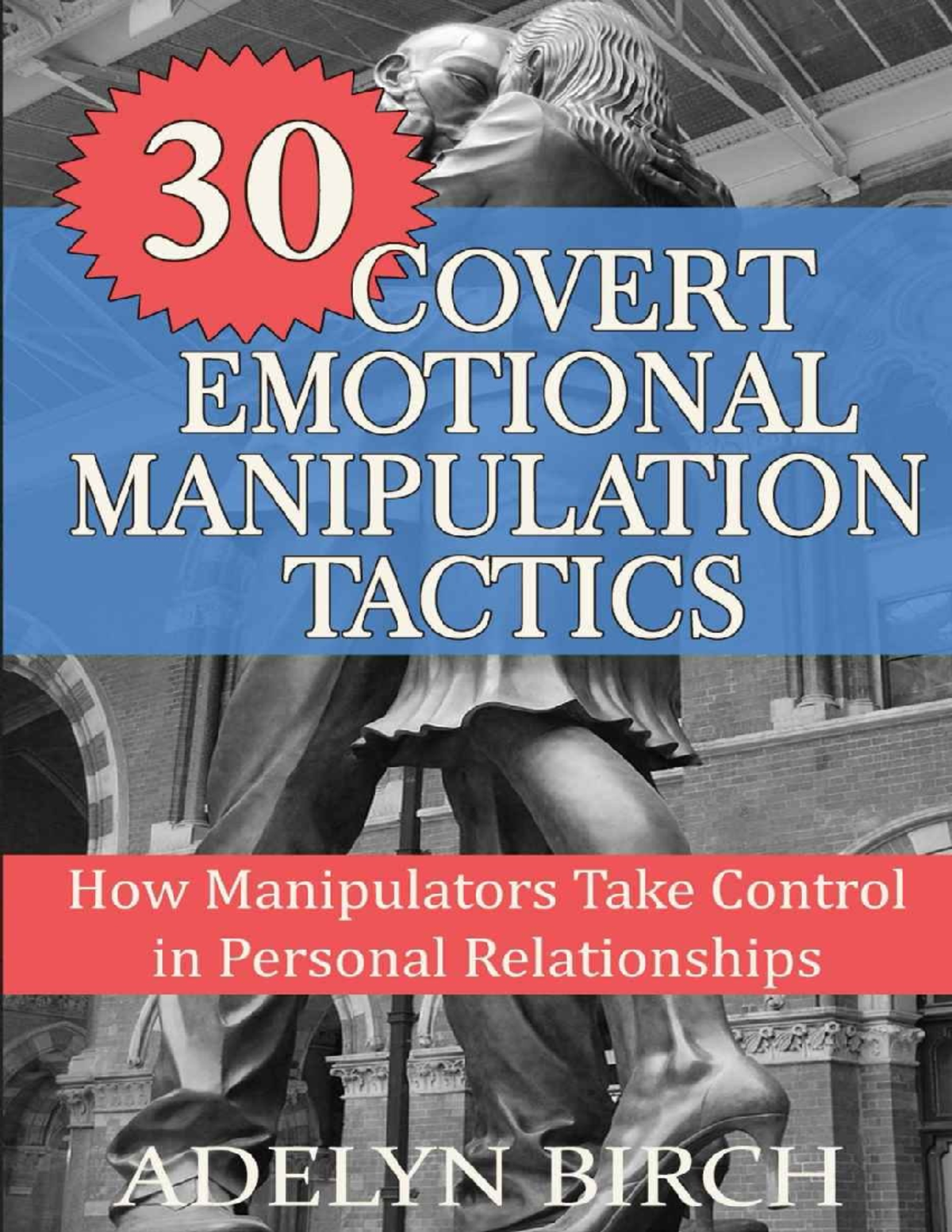 30 Covert Emotional Manipulation Tactics: Understanding Dinamic Control ...
