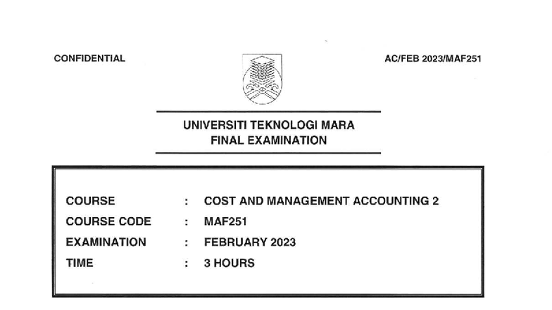 MAF251 FEB2023 - FINAL EXAMINATION COST AND MANAGEMENT ACCOUNTING 2 ...