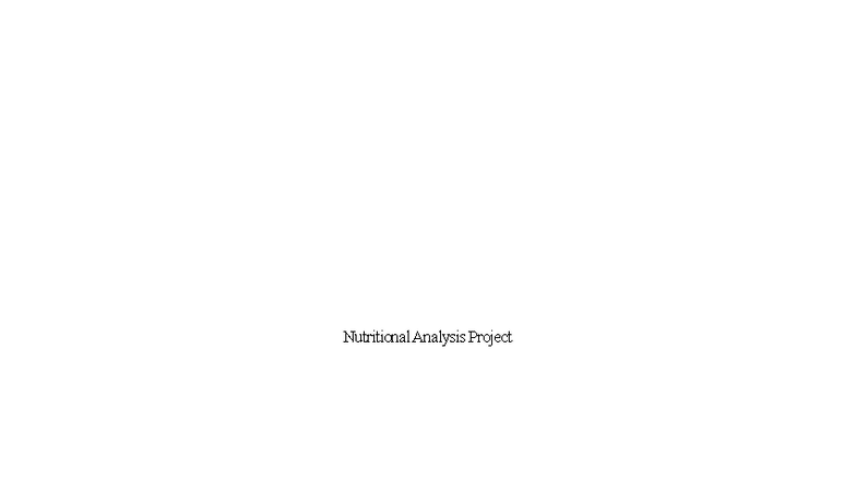 Nutritional Analysis Project: Evaluating Dietary Intake ...