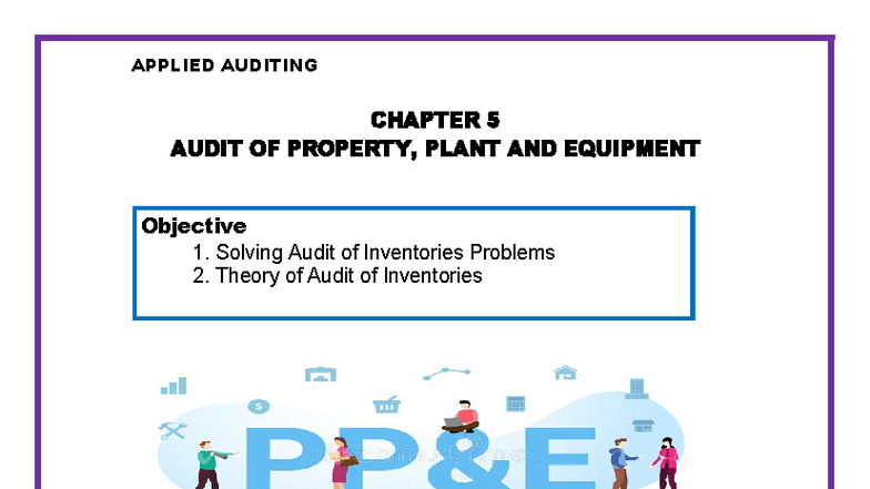 APPLIED AUDITING CHAPTER 5: AUDIT OF PROPERTY, PLANT & EQUIPMENT ...
