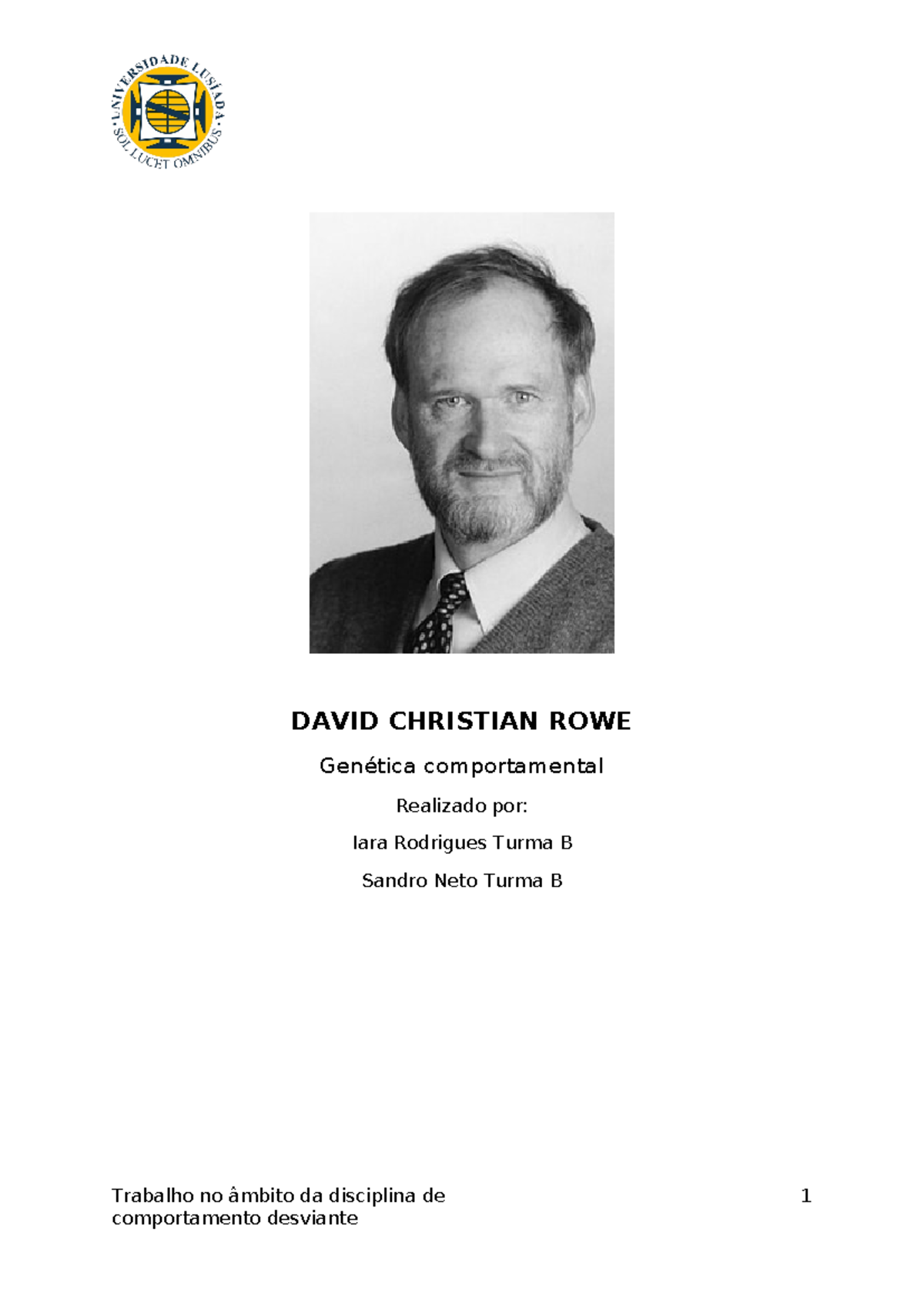 David Christian ROWE - Primeiro trabalho na disciplina de comportamento ...
