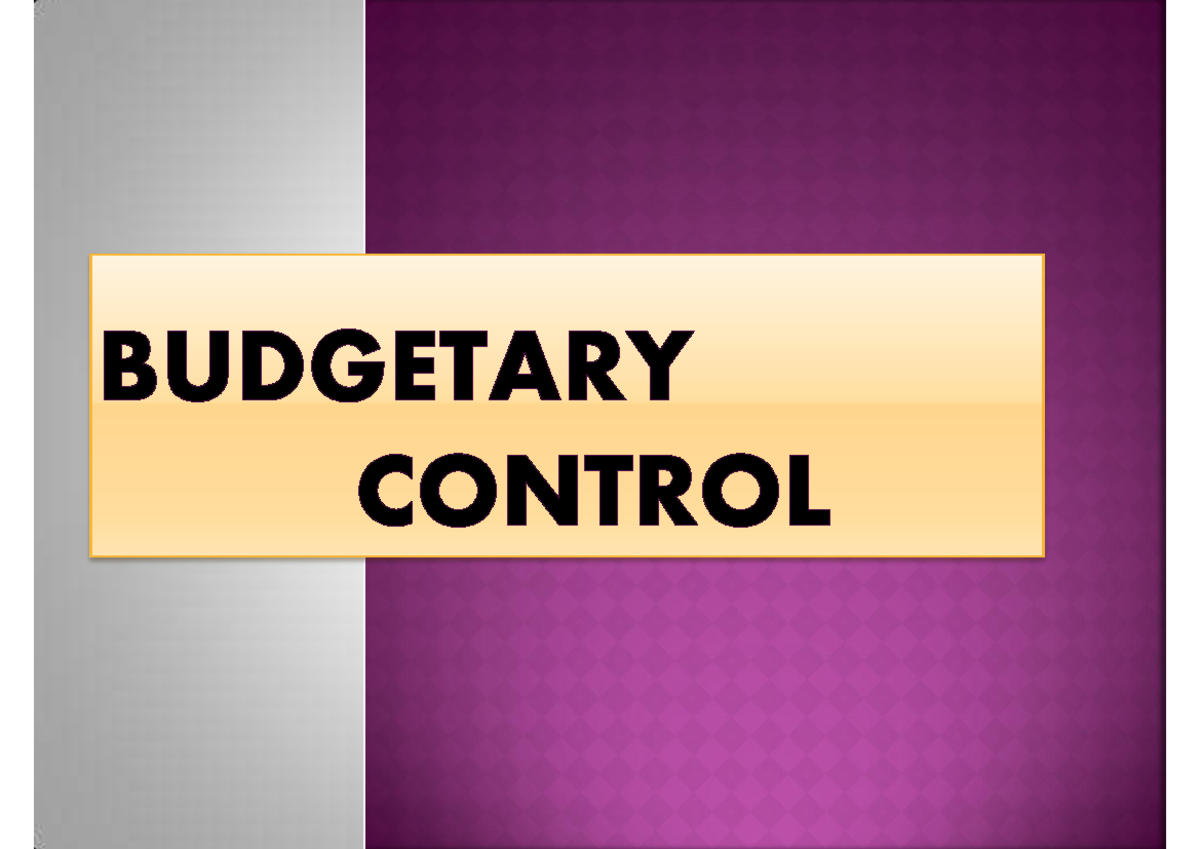 Budgetary Control (ACCT 2015): Concepts, Practices, and Issues - Studocu