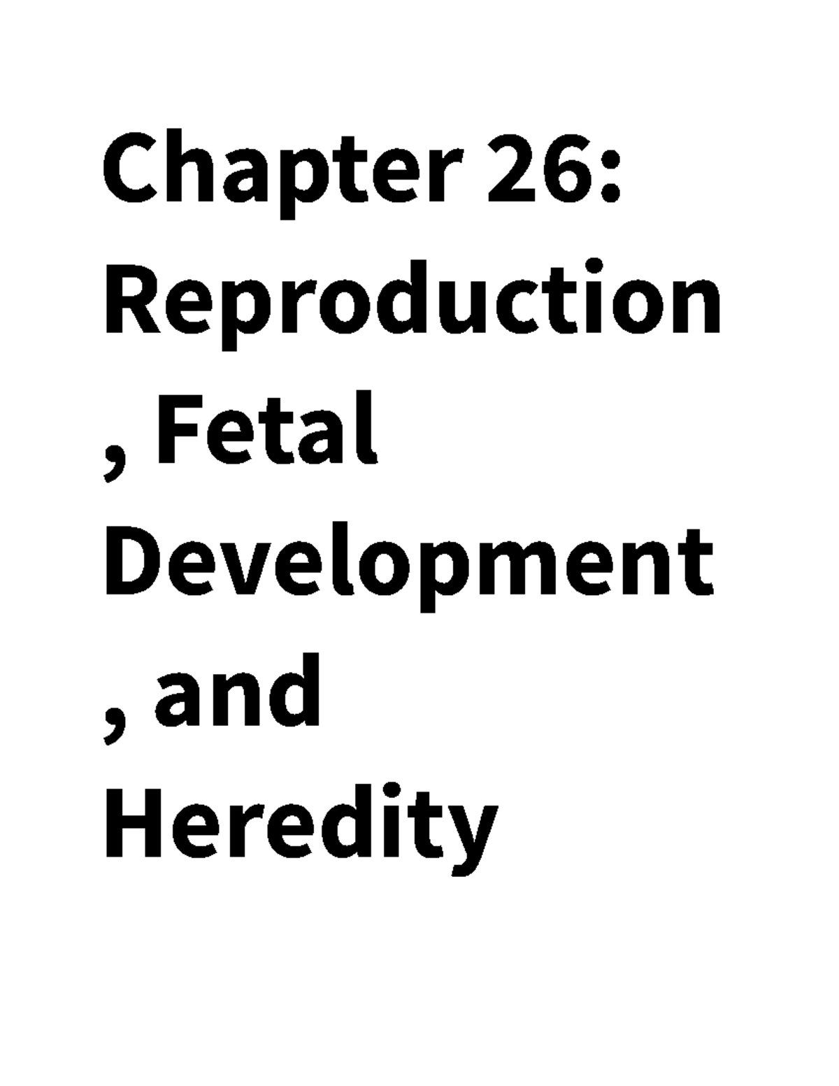 Chapter 26: Reproduction, Fetal Development & Heredity Overview - Studocu