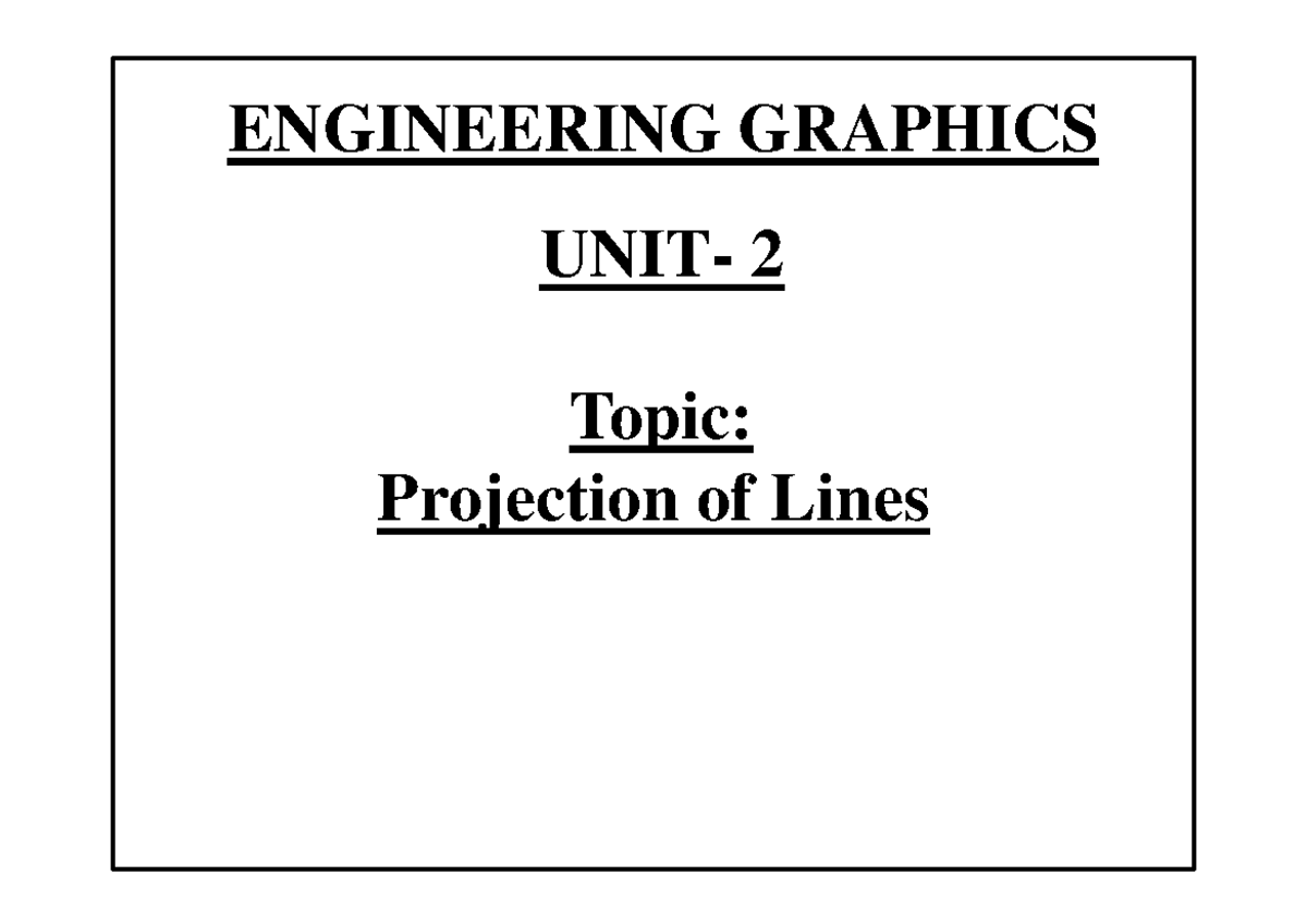 ENGG GRAPHICS 2: Projections of Lines - Study Notes - Studocu