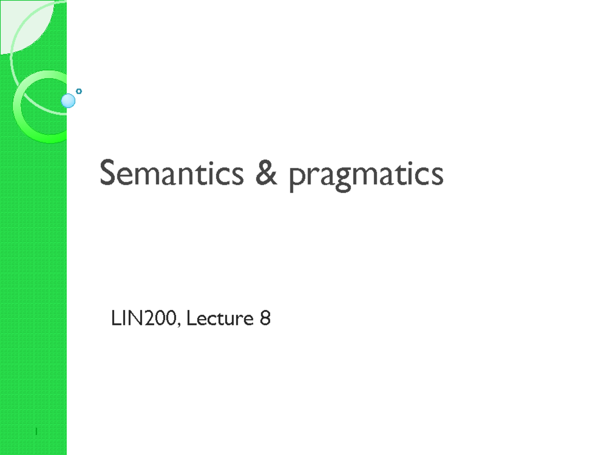 Lecture Notes LIN200: Semantics & Pragmatics - Lecture 8 Insights - Studocu