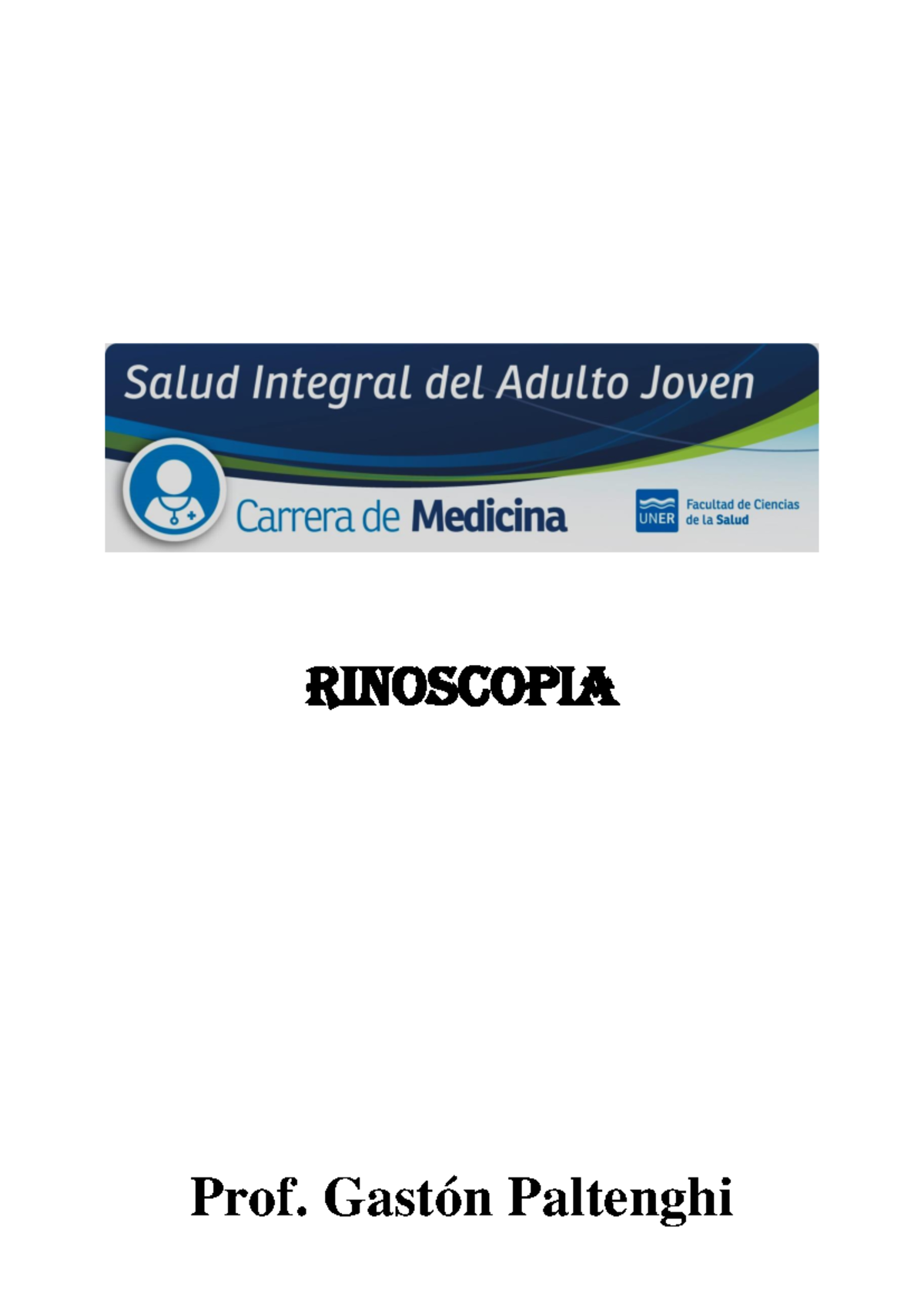 Copia de (1) Rinoscopia - RINOSCOPIA Prof. Gastón Paltenghi La nariz se ...