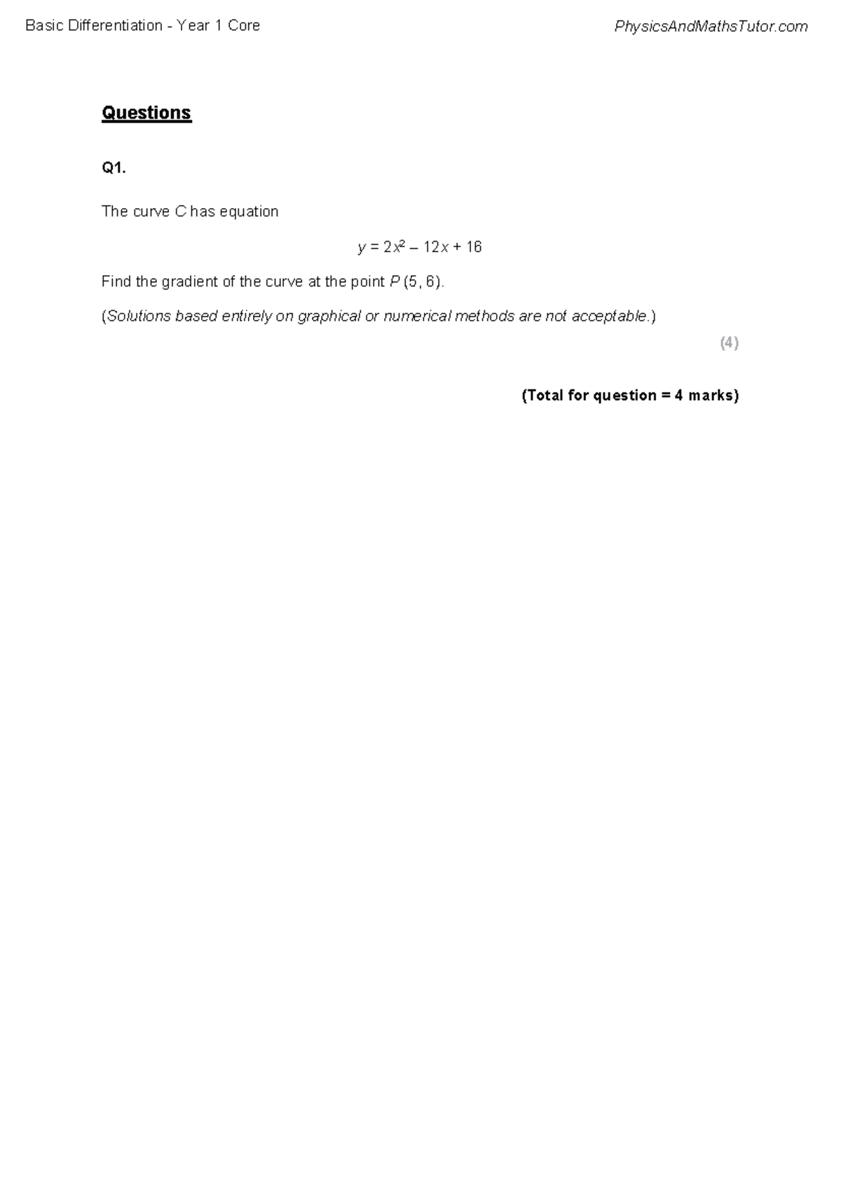 Basic Differentiation - Questions Q1. The curve C has equation y = 2x 2 ...