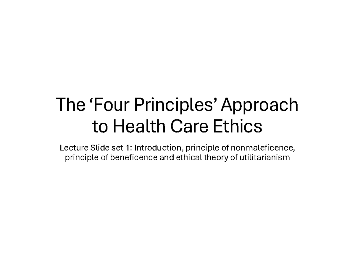 Health Care Ethics Lecture Slides: Four Principles Overview (Part I ...