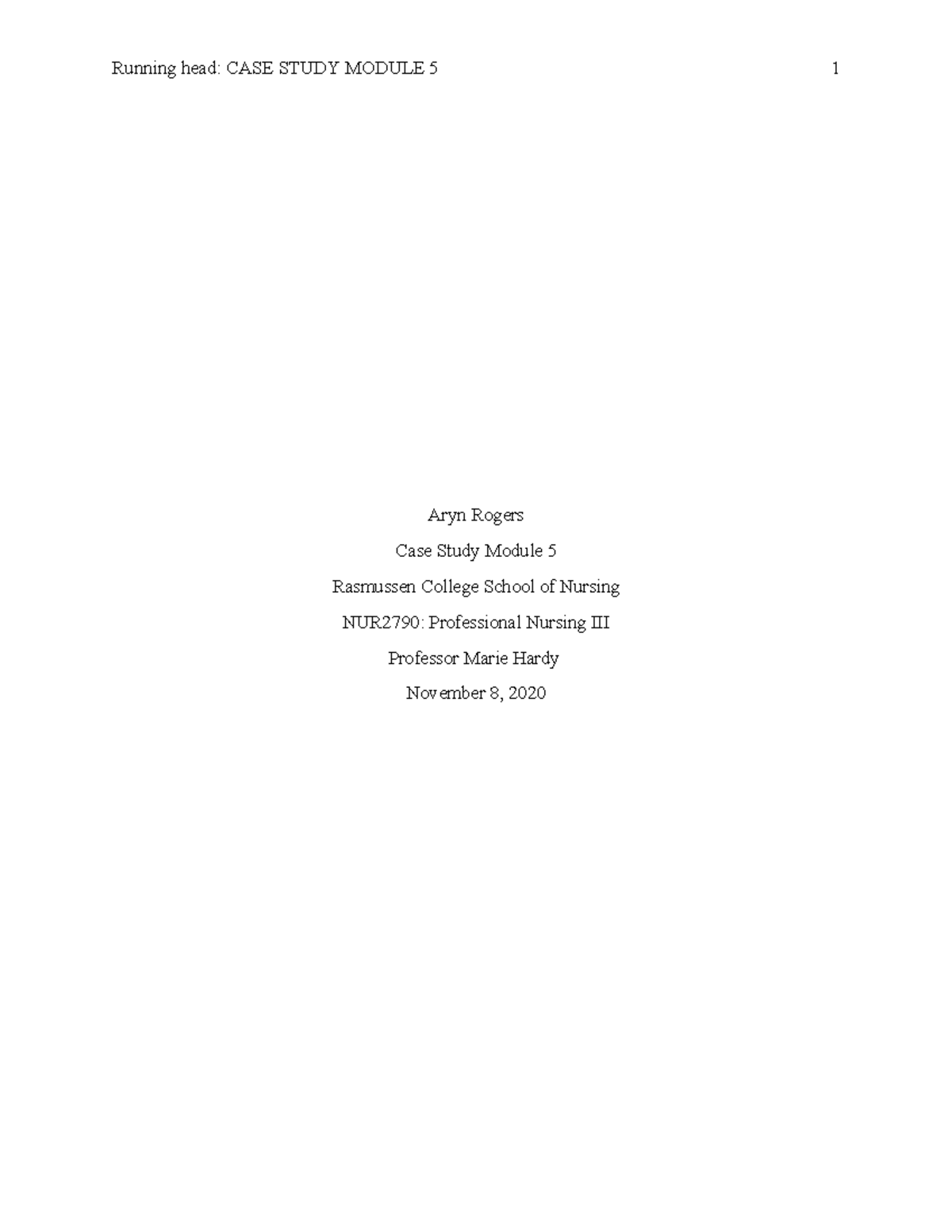 Arogers casestudymod 5 11820 - Running head: CASE STUDY MODULE 5 1 Aryn ...