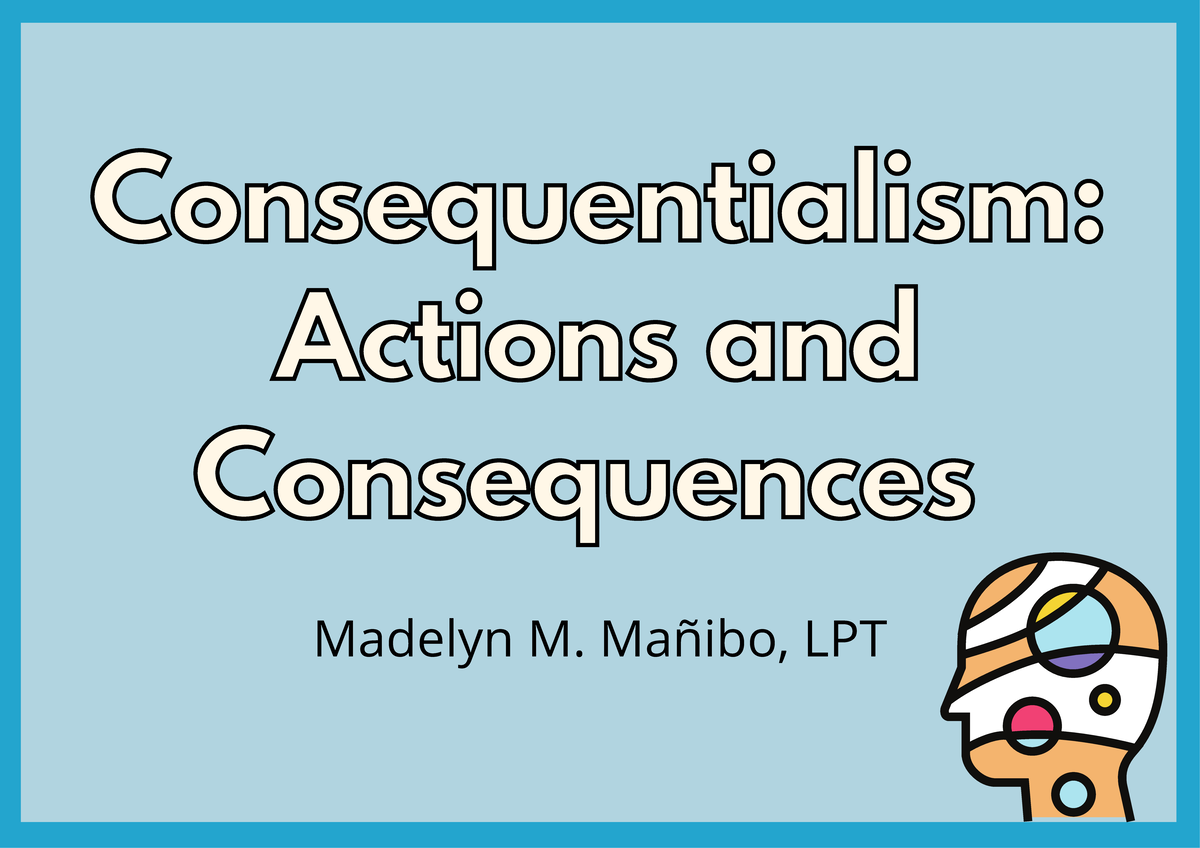 Week 2.2: Understanding Consequentialism and Its Ethical Implications ...