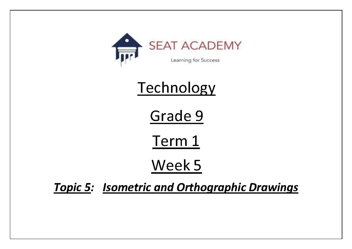 Grade 9 Technology Term 1 Week 5: Isometric & Orthographic Drawings ...