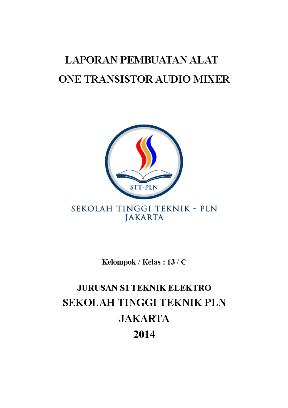 Laporan UAS: Pembuatan One Transistor Audio Mixer & Amplifier - Studocu