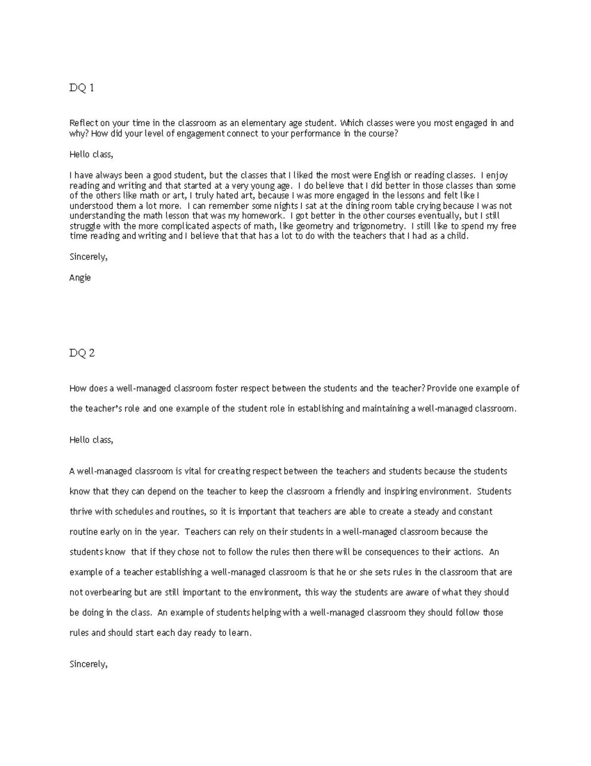 Week 2 Forum DQ 1 and DQ 2 - DQ 1 Reflect on your time in the classroom ...
