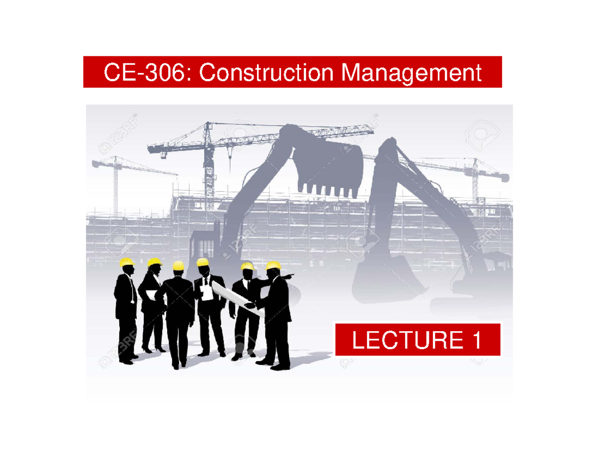 CE-306 Construction Management Lecture 1: Project Basics and ...
