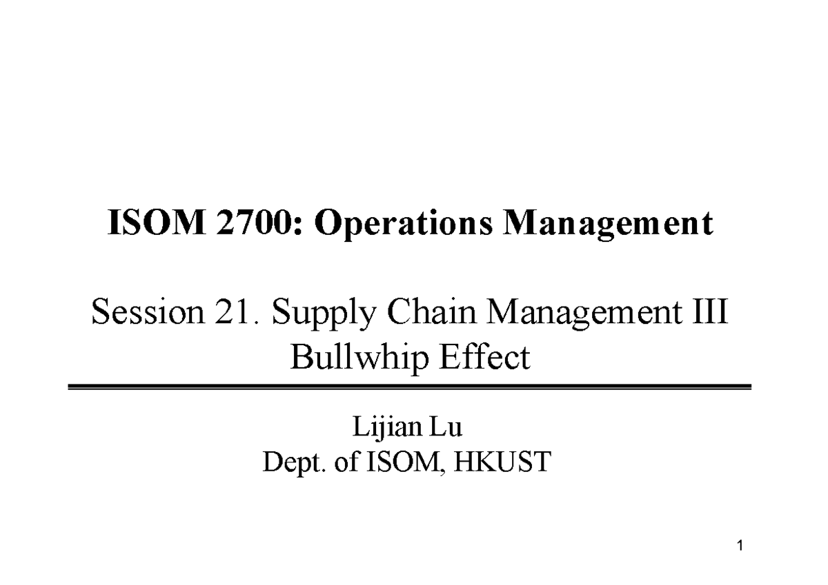 ISOM 2700: Operations Management - Supply Chain Management III Notes ...