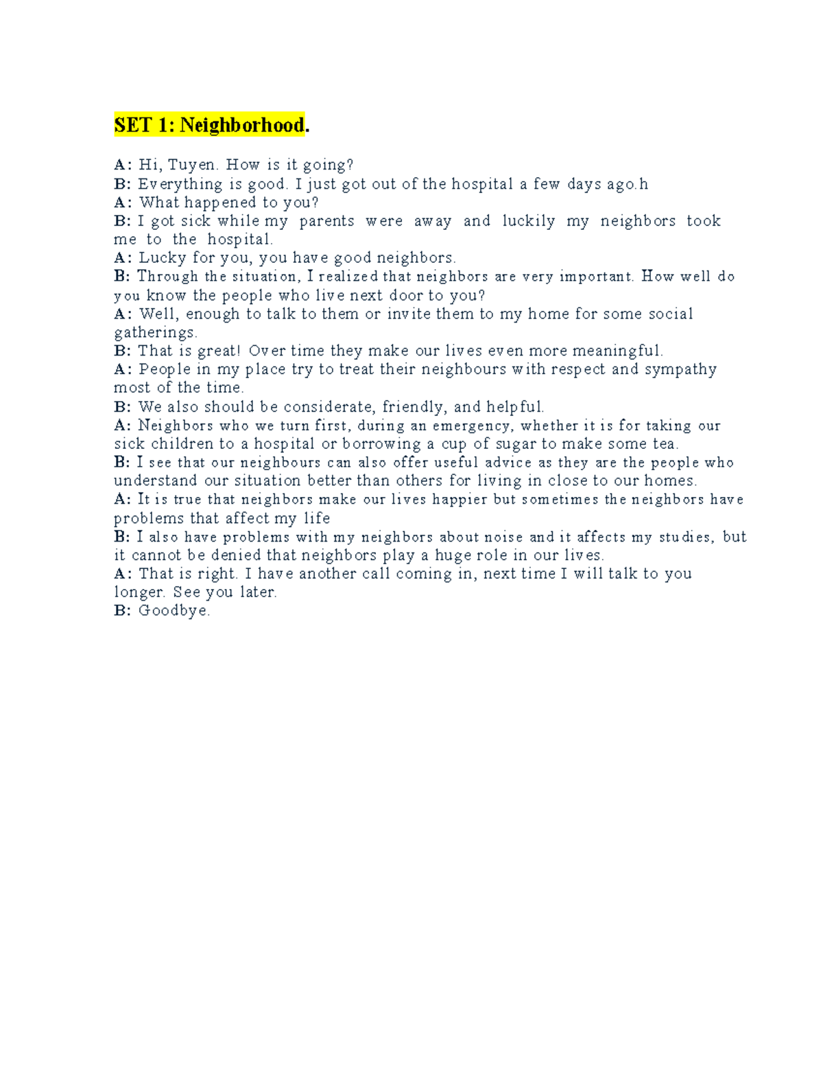 Speaking test part 2 - SET 1: Neighborhood. A: Hi, Tuyen. How is it ...