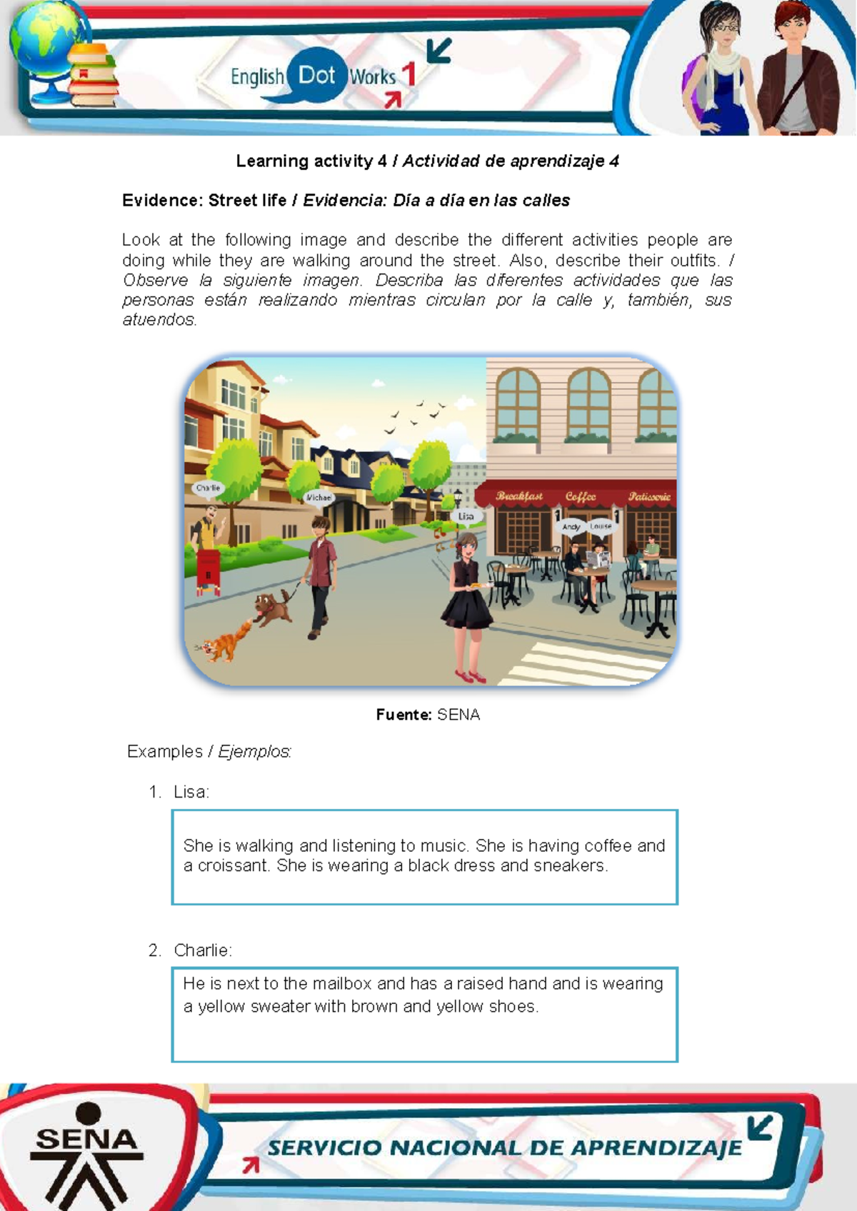 SENA Learning Activity 4: Street Life Evidence Description - Studocu
