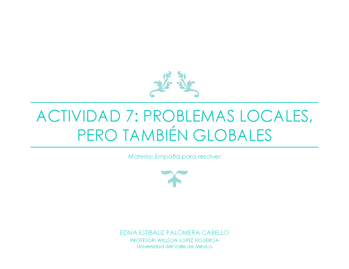 ACTIVIDAD 7: PROBLEMAS LOCALES, PERO TAMBIÉN GLOBALES - ACTIVIDAD 7