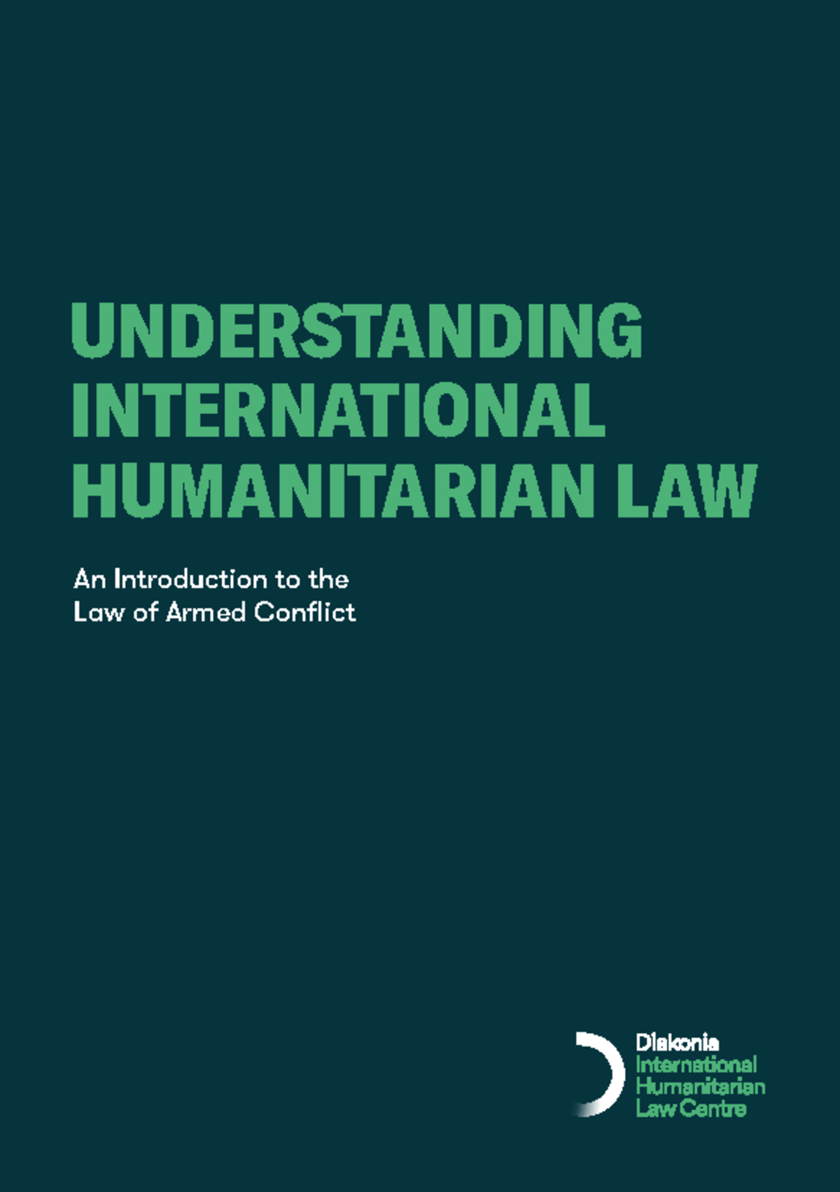 Understanding International Humanitarian Law (IHL): A Practical Guide ...