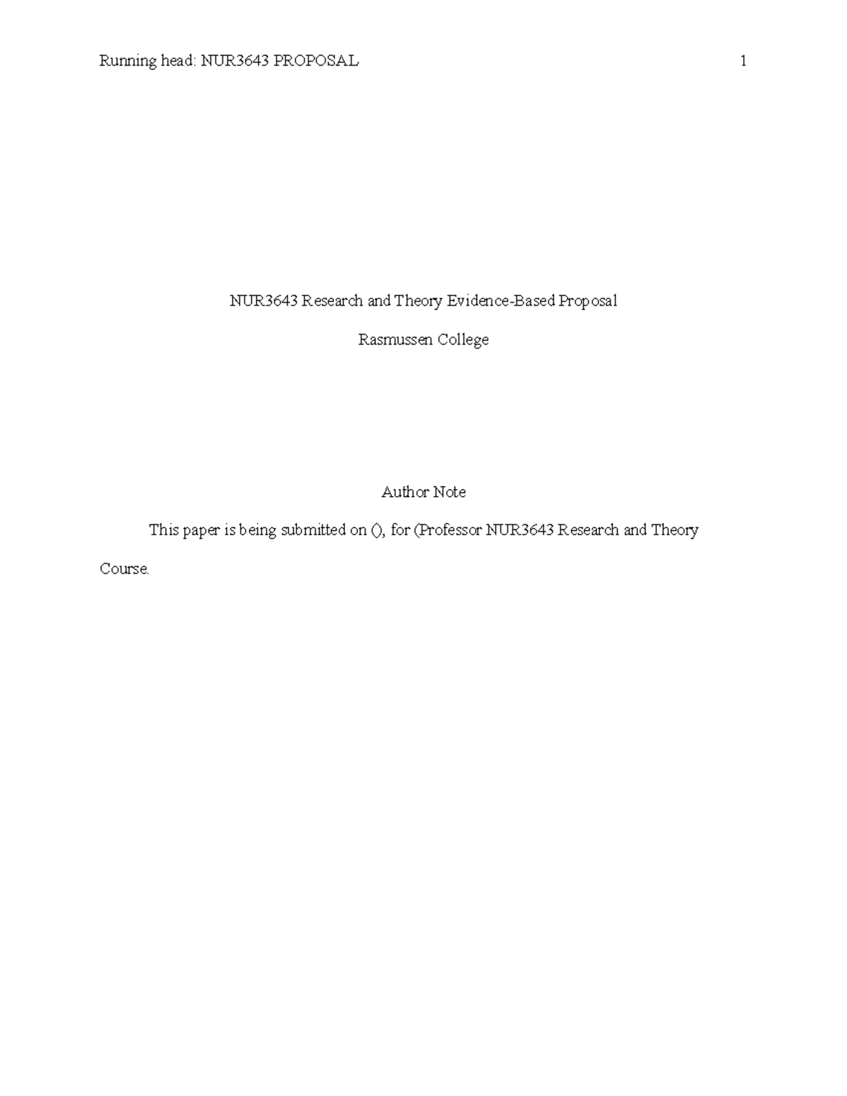 Template for Final Research Project - Running head: NUR3643 PROPOSAL 1 ...