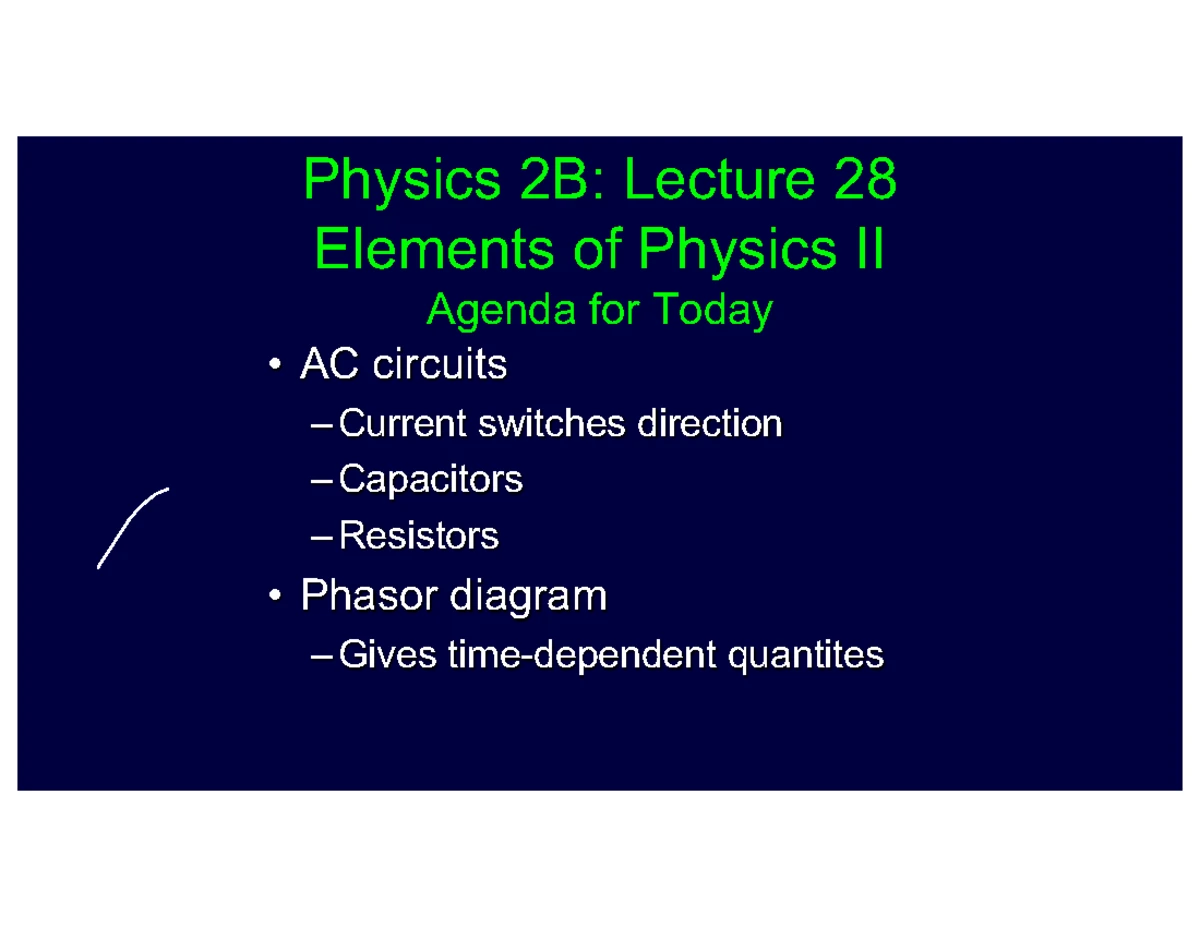 Physics 2B: Lecture 27 - AC Circuits & Phasor Analysis Overview - Studocu