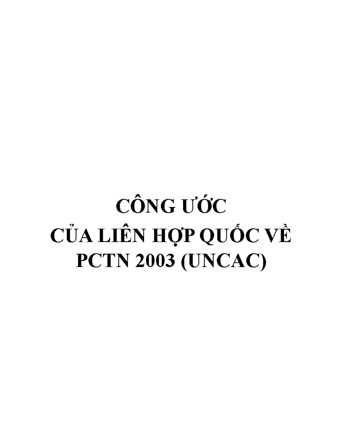 CÔNG ƯỚC LIÊN HỢP QUỐC VỀ PCTN 2003 (UNCAC) - TÀI LIỆU THAM KHẢO - Studocu