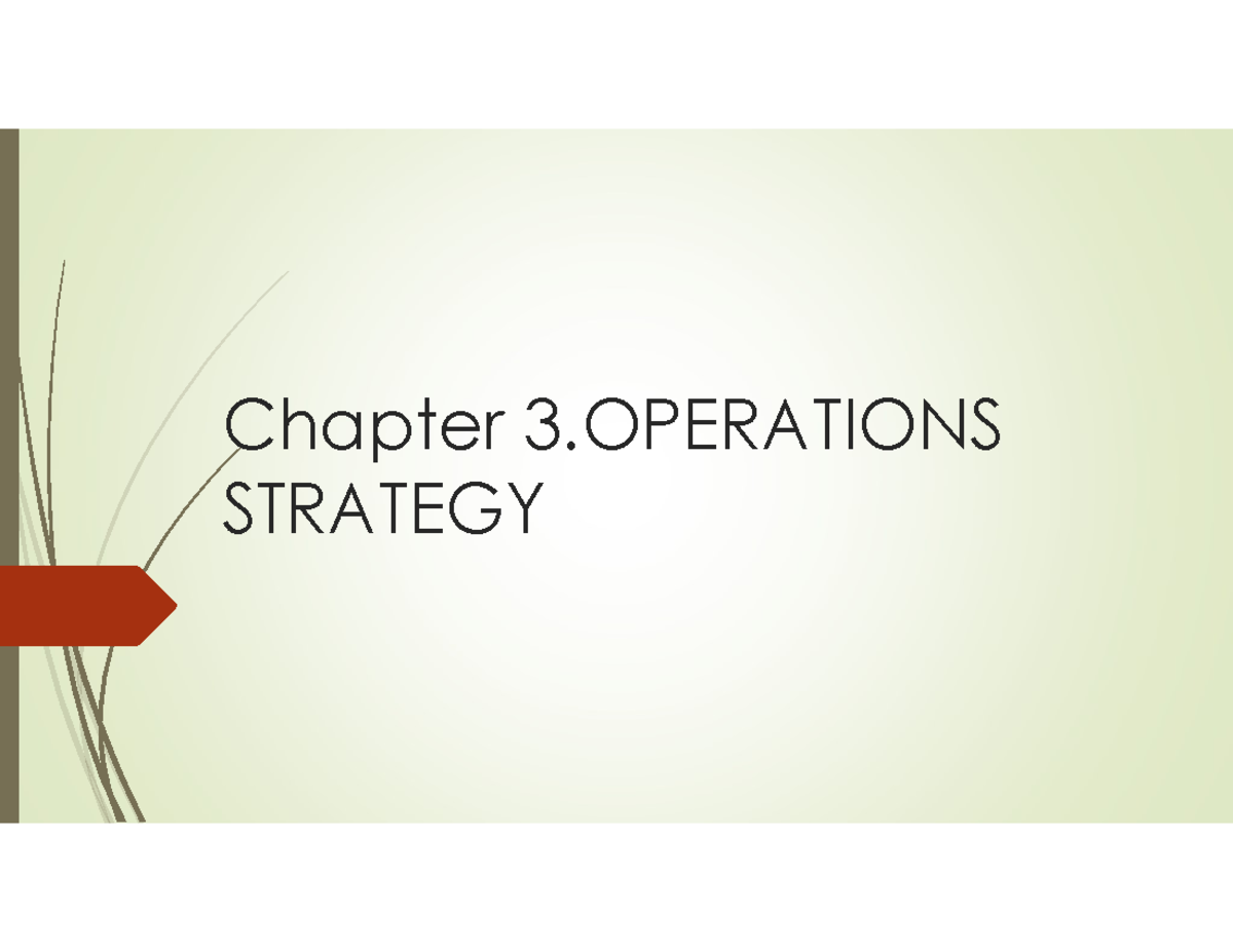 Ready Chapter 3 HOM Operations Strategy - Chapter 3 STRATEGY What is ...