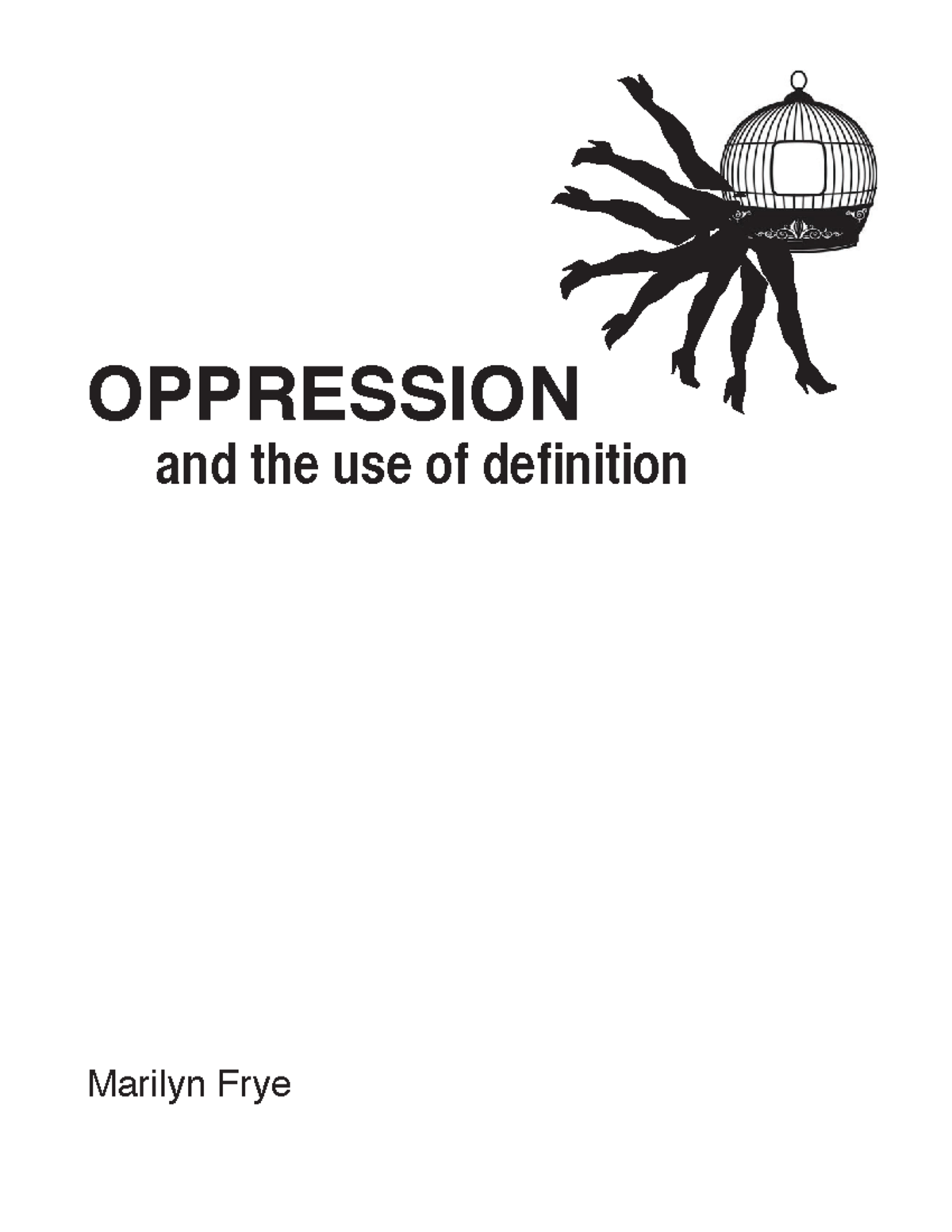 Frye - oppression - PHILOSPHY - and the use of definition Marilyn Frye ...