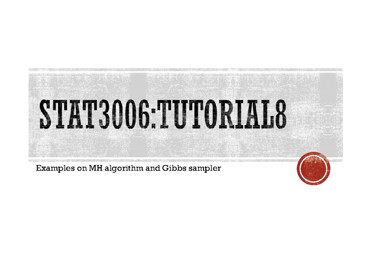 MH Algorithm and Gibbs Sampler Examples for Stat Dist. - Studocu