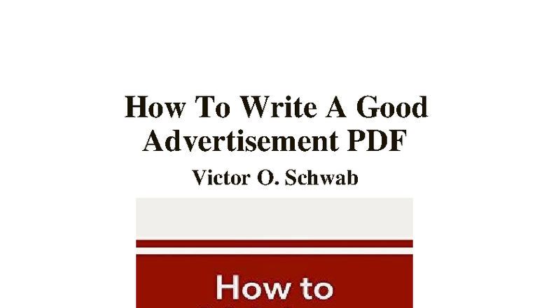 How to Write a Good Advertisement: Insights from Victor O. Schwab - Studocu