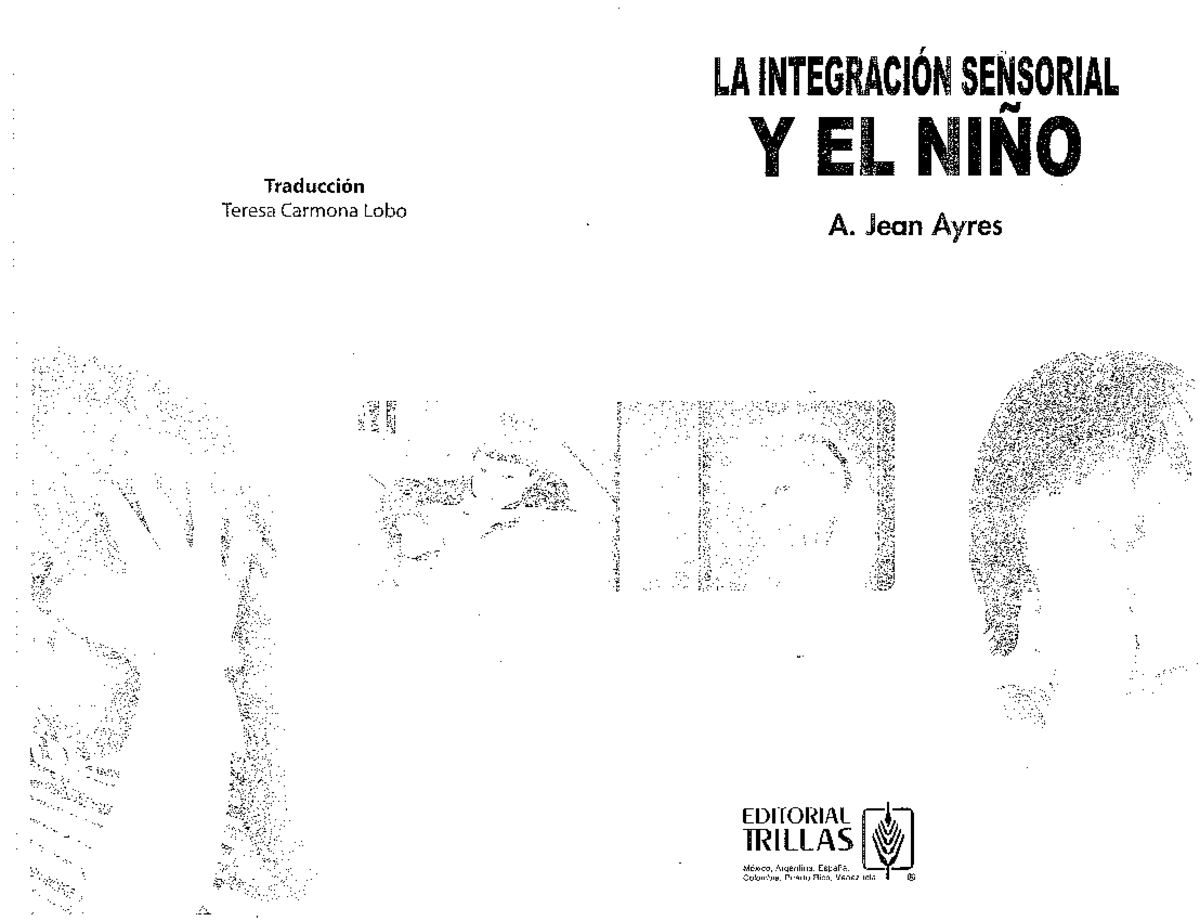Ayres - LA INTEGRACIÓN SENSORIAL Y EL NIÑO: Un Enfoque Comprensivo - Document Preview